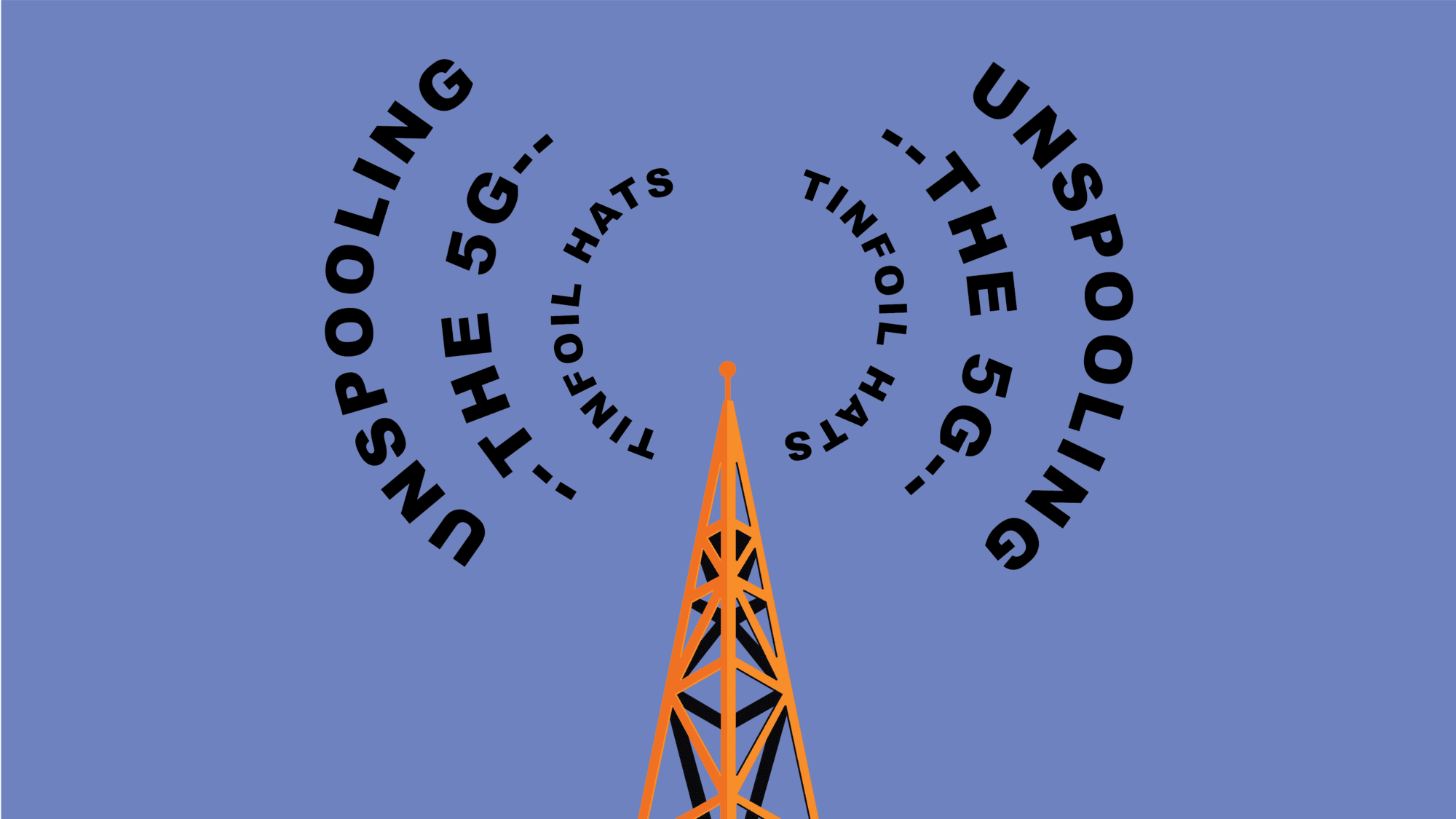 Unspooling the 5G Tinfoil Hats