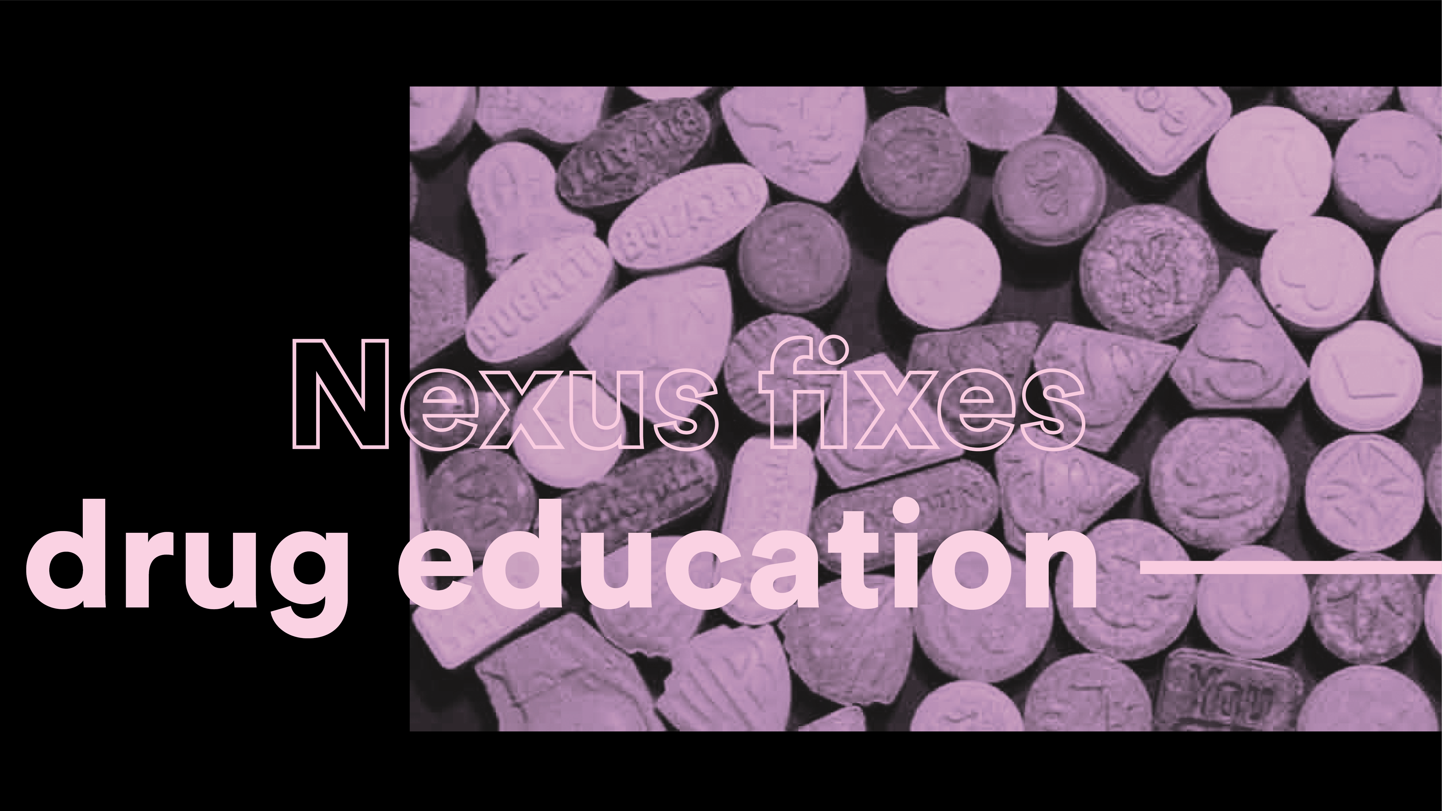 Nexus Fixes Drug Education