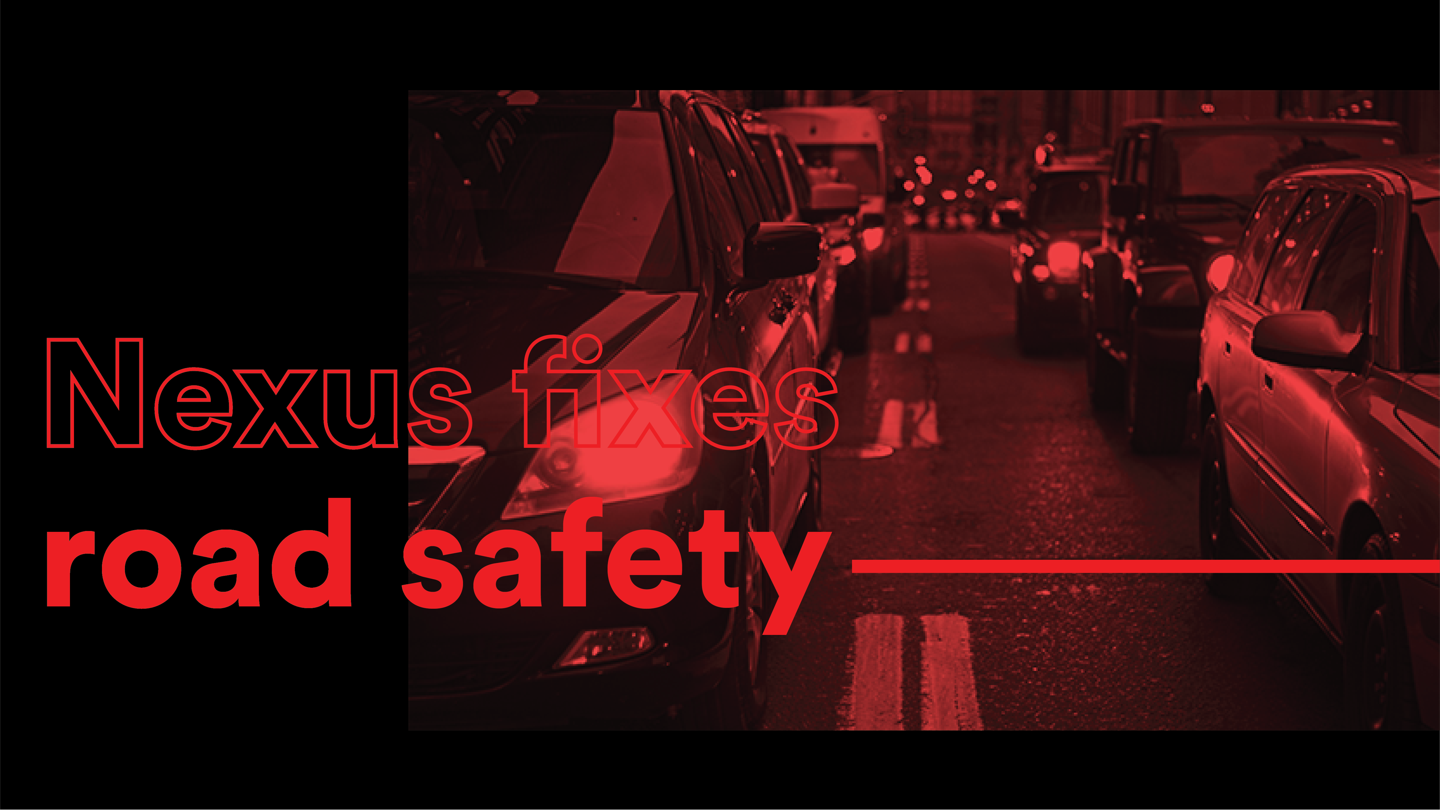 Nexus Fixes: Road Safety