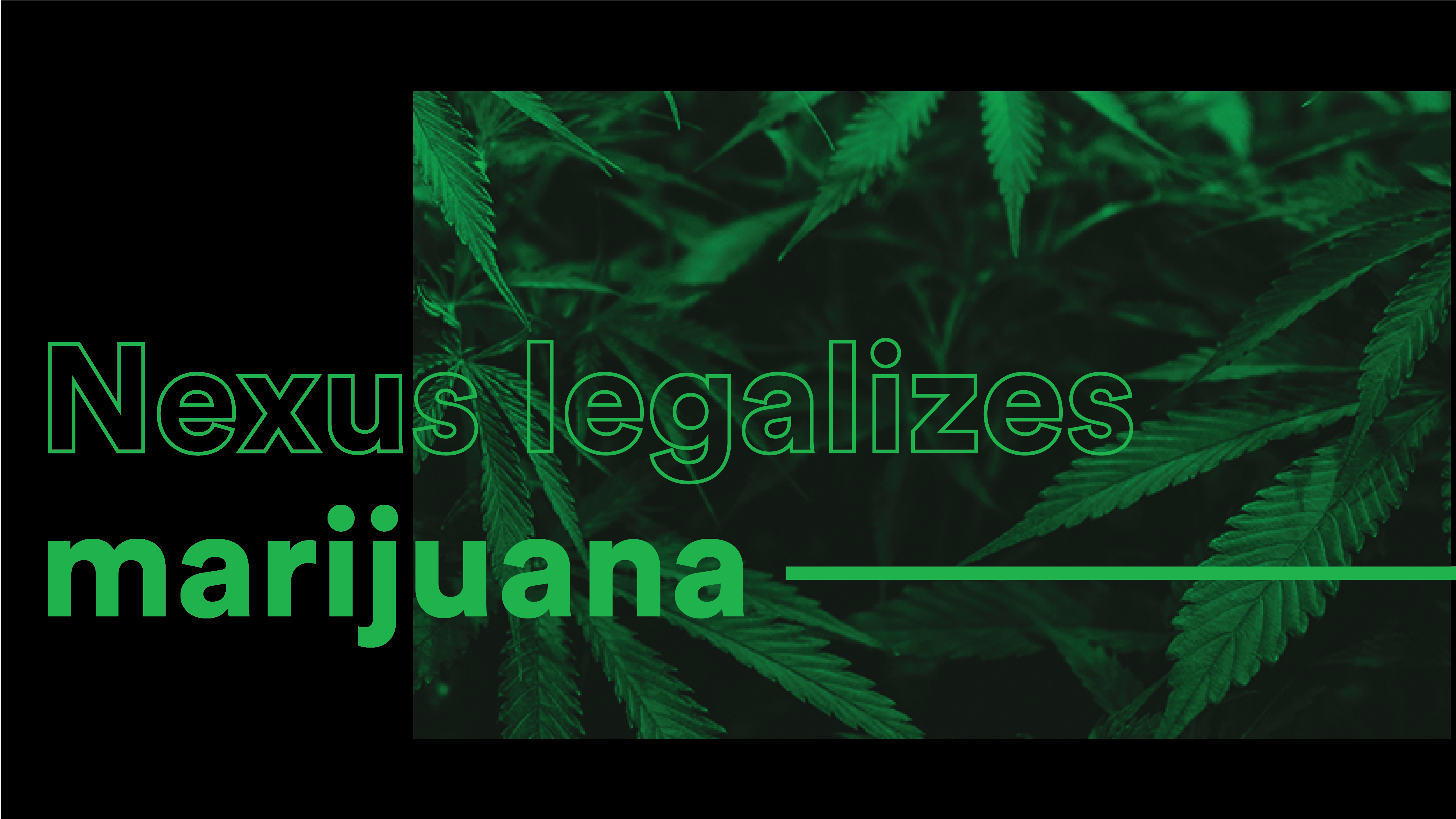 Nexus Legalizes Marijuana - Issue 9