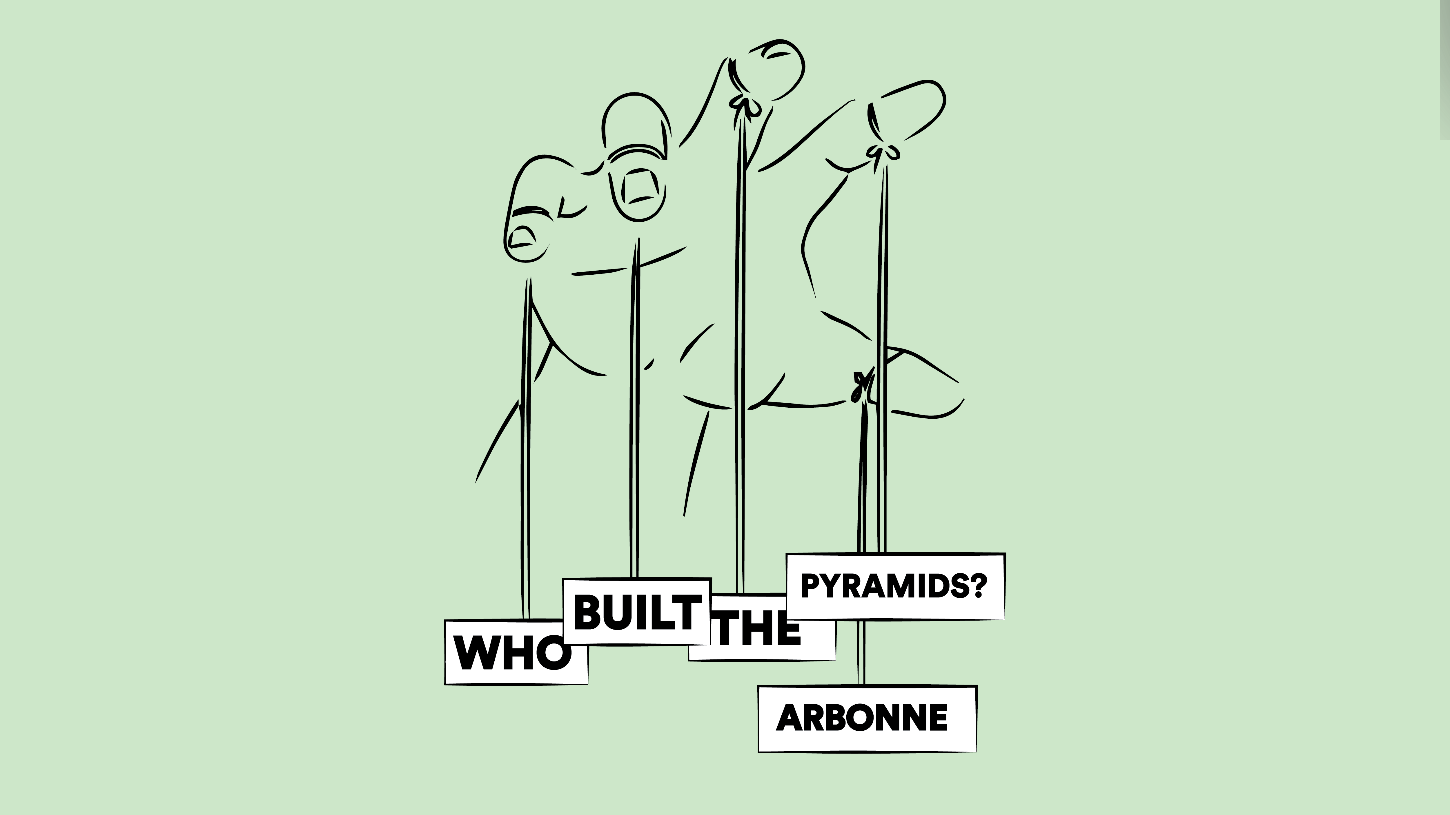 Who Built the Pyramids? Arbonne.