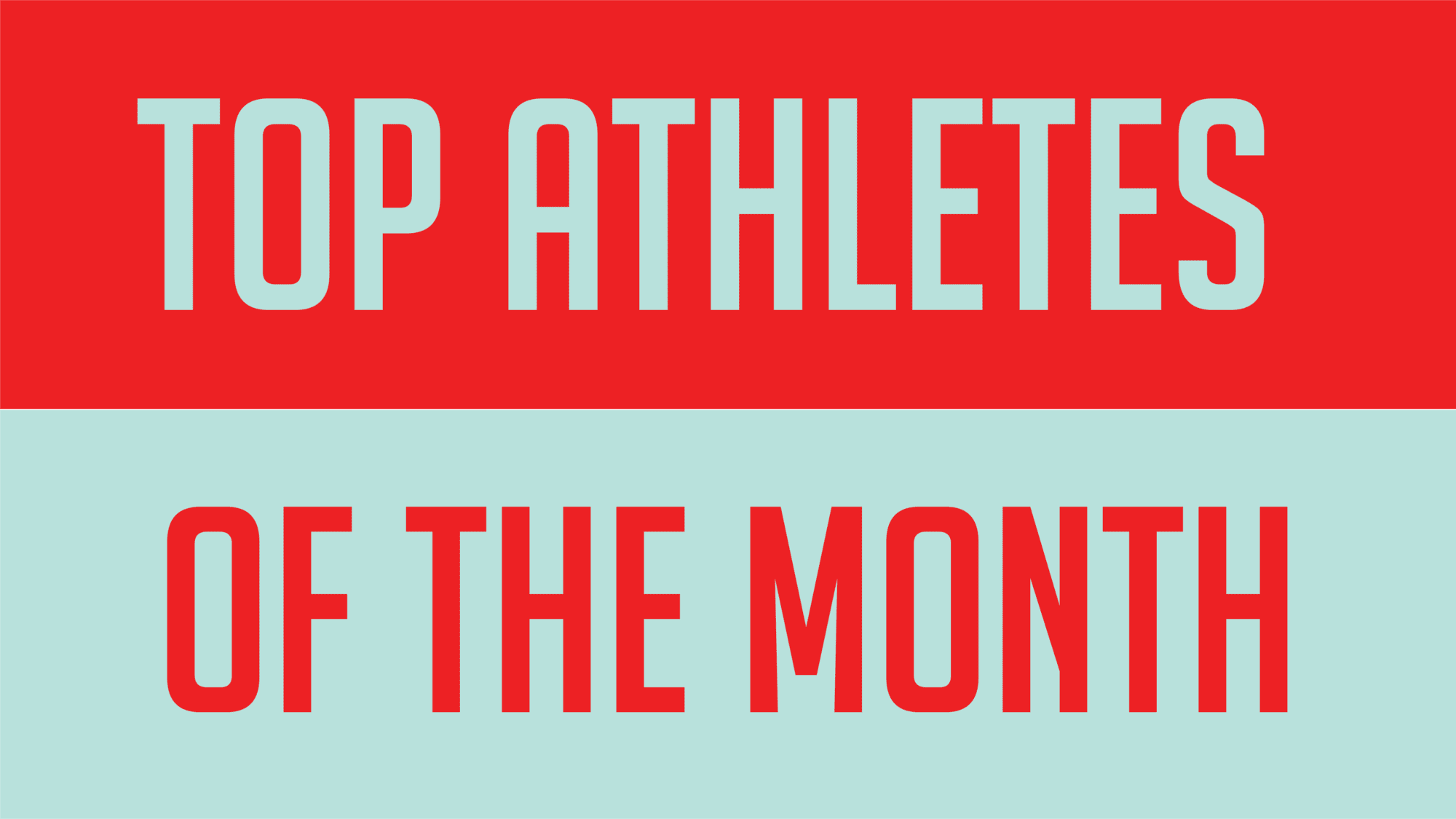 Top Athletes of the Month - Issue 13