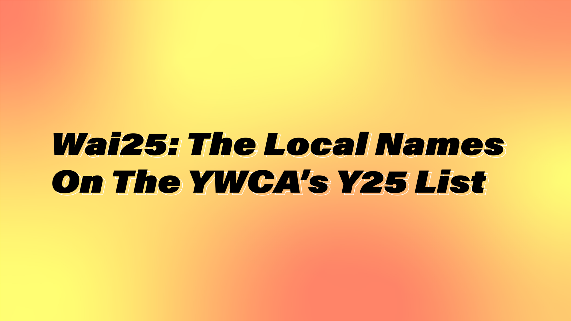 Wai25: The Local Names on the YWCA's Y25 List