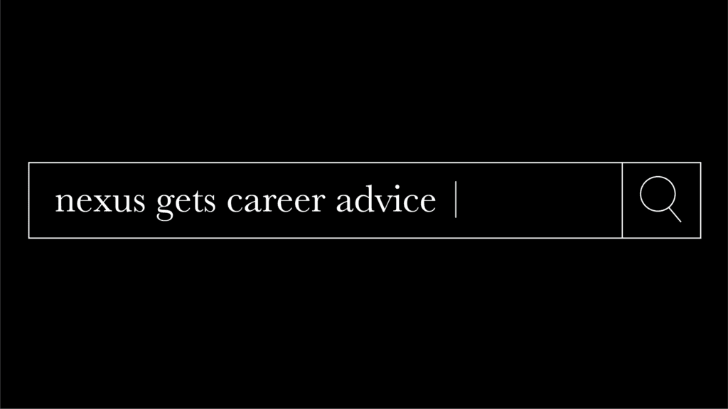 Nexus Gets Career Advice - Issue 21