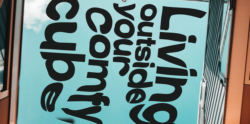 Living outside your comfy cube 