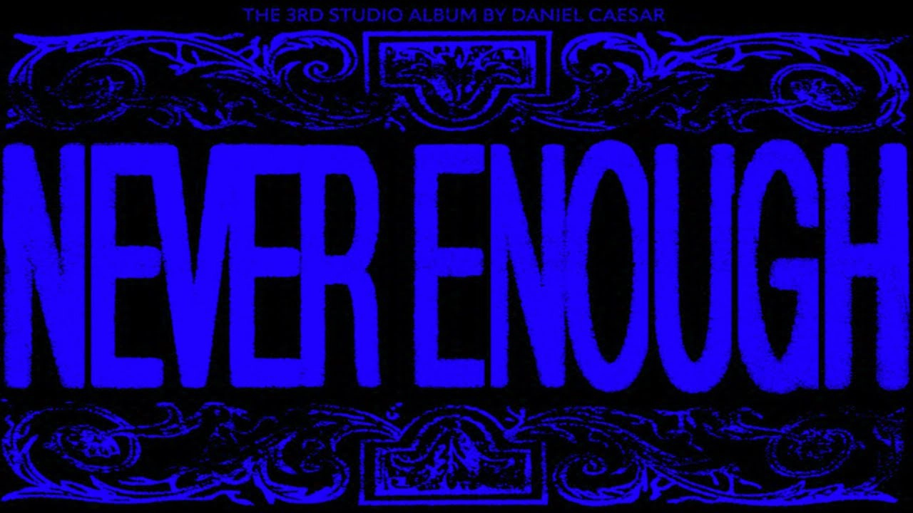 Never Enough by Daniel Caesar